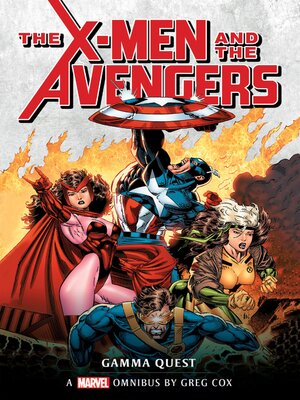 cover image of X-Men and the Avengers: Gamma Quest Omnibus